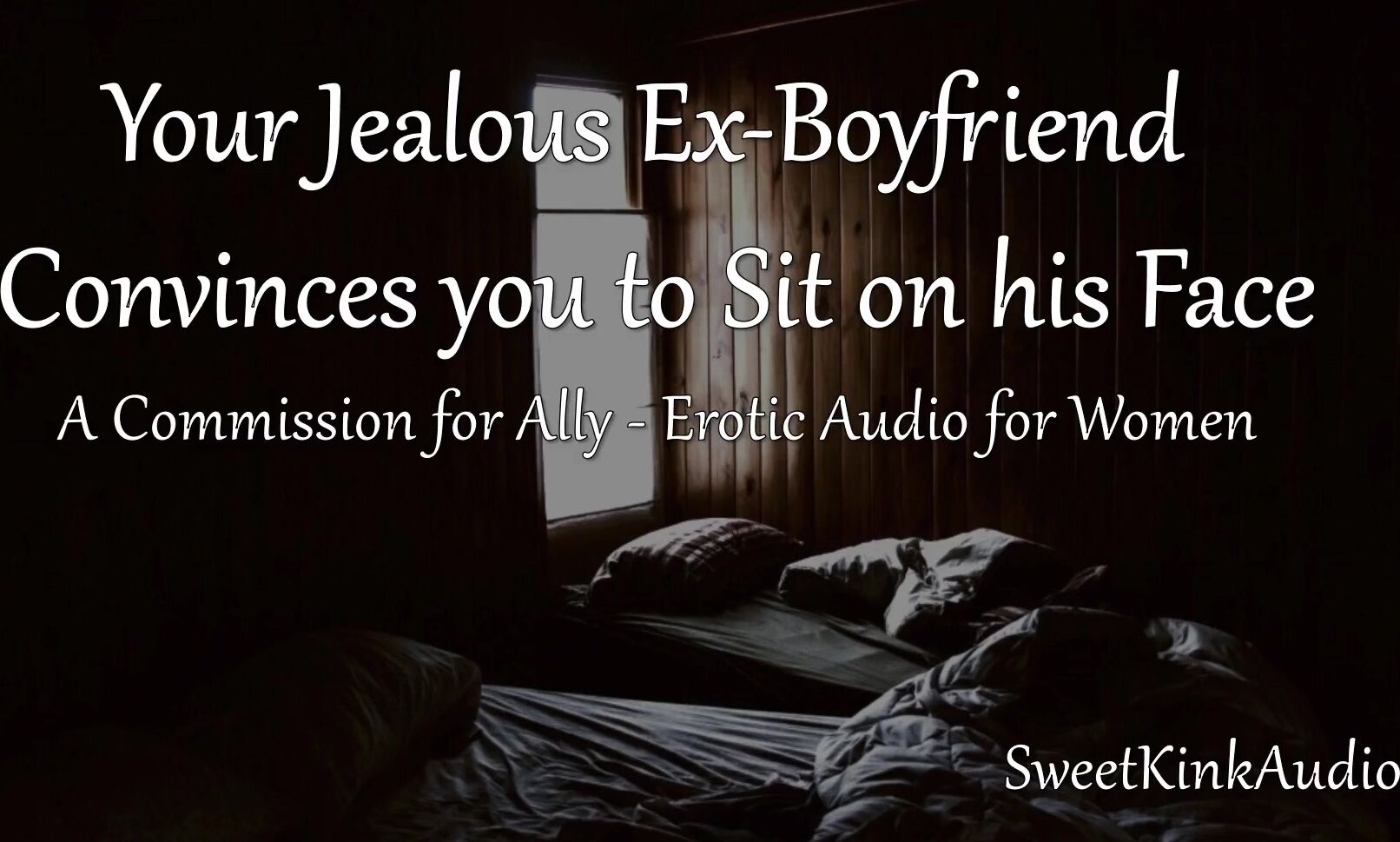 "SweetKinkAudio" Erotic Audio, Asmr, Maledom, Kissing, Face Sitting, Facesitting, Audio For Women, Audio Only, Rough, Angry, Jealous Boyfriend, Point Of View, Suggest SweetKinkAudio M4F Your Jealous Ex Boyfriend Convinces you to Sit on his Face Eroti