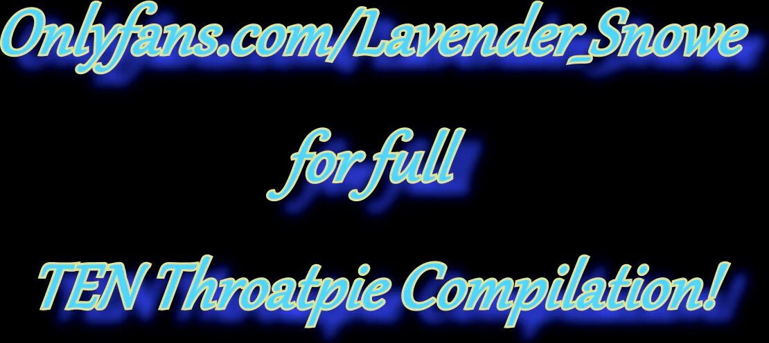 "Lavender Snowe" Creampie Compilation, Cumshot Compilation, Cumpilation, Throatpie, 69, 69 Compilation, 2022, Hardcore, Fucking, Big Dick, Hot, Sexy, 18Yo, Teen, Deepthroat, Blowjob, Suggest Lavender Snowe THROATPIE COMPILATION 34 Best Sloppy 69 Deep