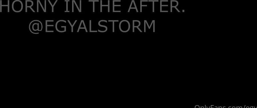 Egyal Storm Aka Egyalvip Onlyfans Horny In The After Available Now On My Onlyfans Vip Only
