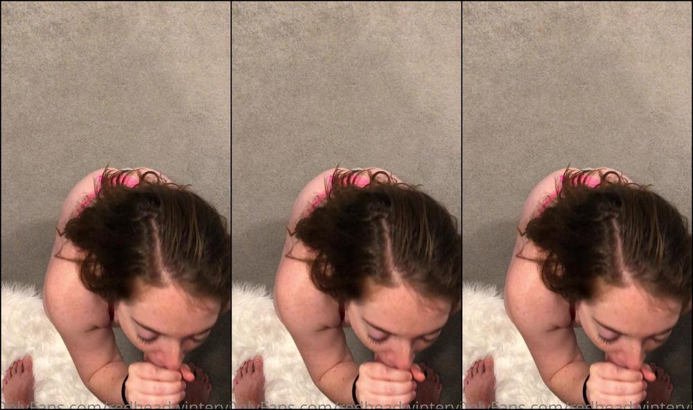 Redheadwinter 1133622112 10 26 2020 I Love Being A Messy Little Cumslut Watch Me Give Mr Winter A Sloppy Deepthroat Blowjob And