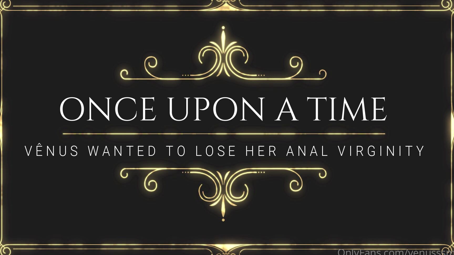 Venusssmodel 359815098 05 25 2020 Onde Upon A Time V Nus Wanted To Lose Her Anal Virginity