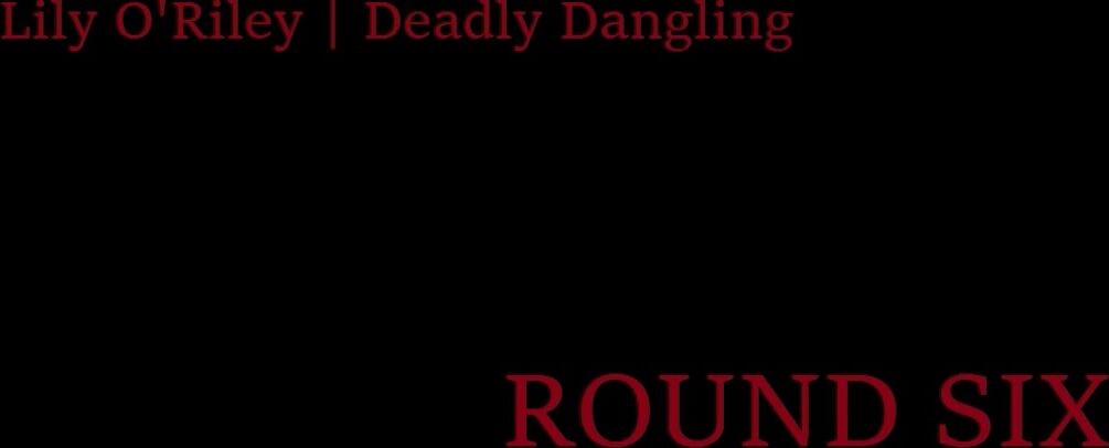 Lilyohriley Deadly Dangling