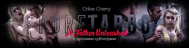 DP, Threesomes, 18+ Teens, Family Roleplay, Blowjob, Feature, Anal, All Sex, Older Men Chloe Cherry - Father Unleashed SiteRip