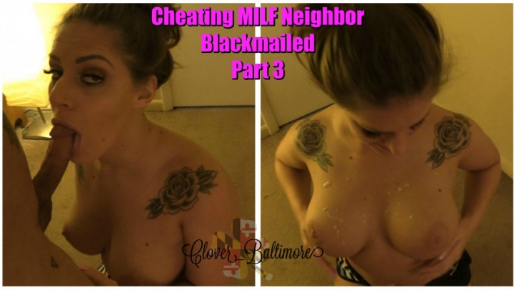 Big Tits,Blowjob,Cumshots,MILF,Taboo clover baltimore cheating milf neighbor blackmailed pt 3 ManyVids