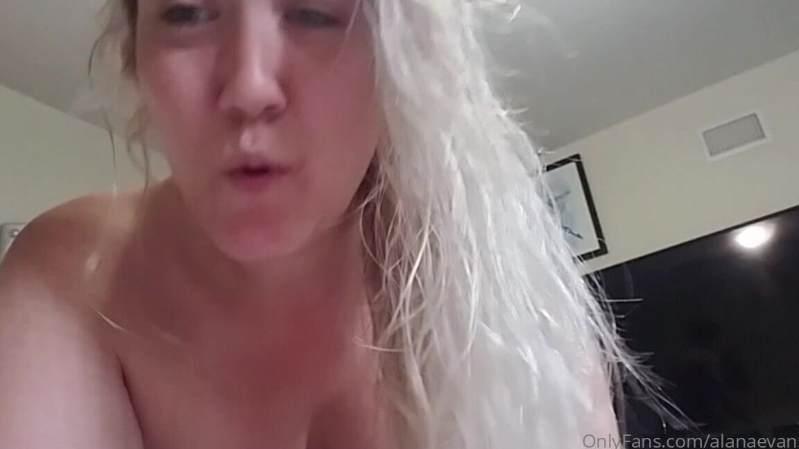Alanaevansxxx 247045234 04 20 2020 Well I Was A Naughty Girl Today Even With A Houseful Of People I Was Desperate