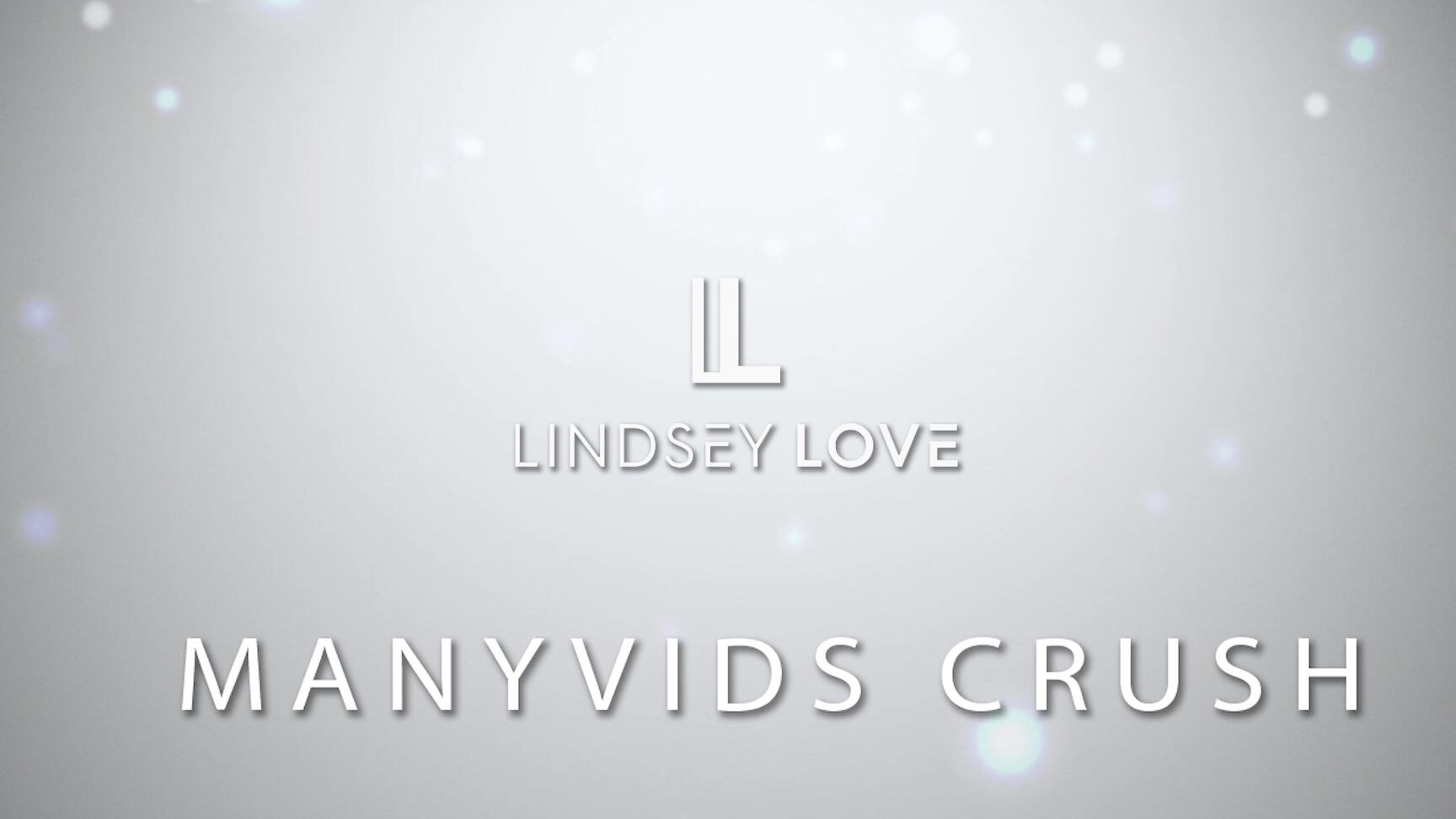 Lindsey Love Manyvids Crush