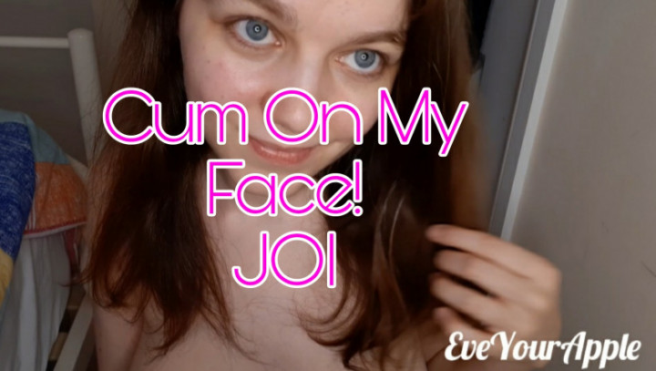 Poster for Eveyourapple - Manyvids Girl - Cum On My Face! Joi - Joi, Jerk Off Instruction, Face Fetish (Инструкция По Дрочке)