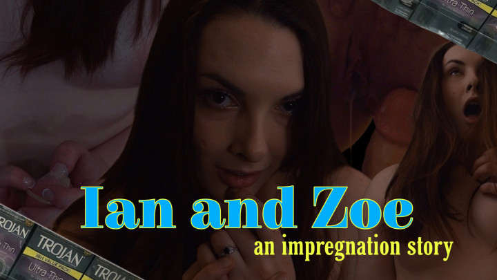 Poster for Ian And Zoe: An Impregnation Story - Miss Malorie Switch - Manyvids Star - Accidental Creampie, Role Play, Romantic (Мисс Мэлори Свитч Романтический)