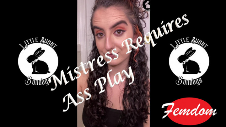 Poster for Manyvids Model - Littlebunnyb - Mistress Requires Ass Play - Dec 3, 2021 - Femdom, Mistress, Bdsm (Фемдом)