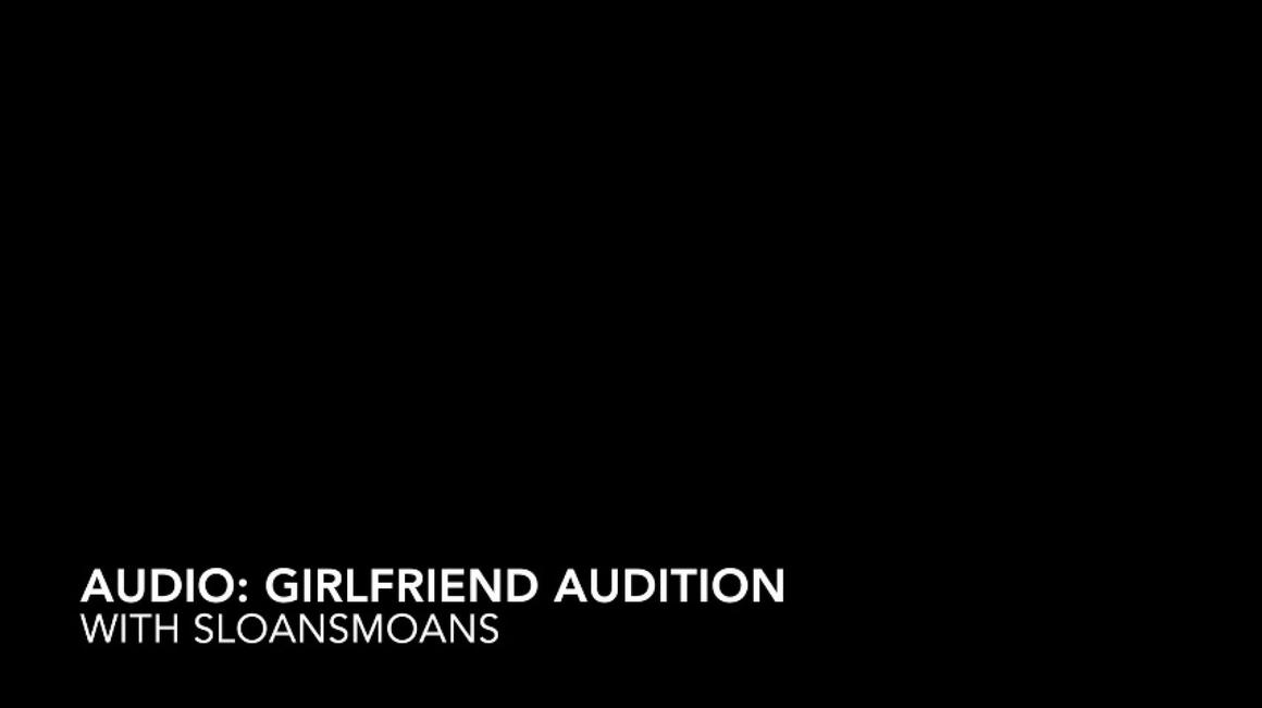 Poster for Audio: Girlfriend Audition - August 15, 2023 - Sloansmoans - Manyvids Star - Audio Only, Dirty Talking, Mutual Masturbation (Только Аудио)