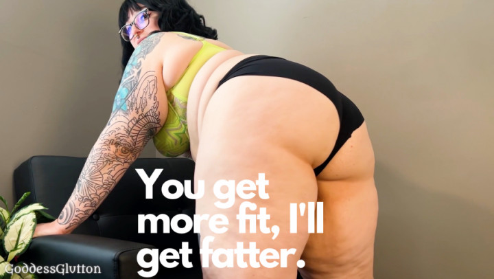 Poster for Manyvids Star - Goddessglutton - You Get More Fit, I'Ll Get Fatter - Fit Feeder W/Fat Feedee - Fat, Bbw (Жир)