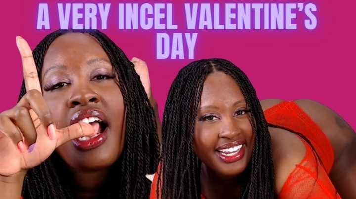 Poster for Unfriendlyblckhottie - Manyvids Girl - A Very Incel Valentine'S Day - Valentine’S Day, Ebony Female Domination (День Святого Валентина)