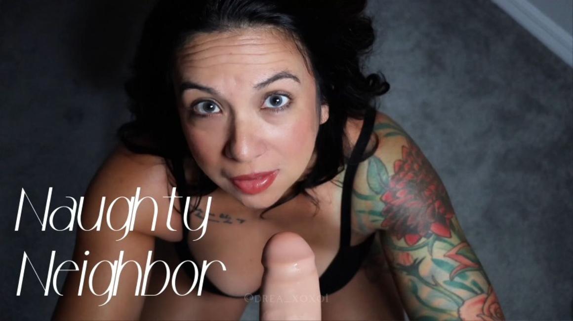 Poster for Naughty Neighbor - Drea_Xoxo - Manyvids Star - Dildo Sucking, Pee, Cheating (Писать)