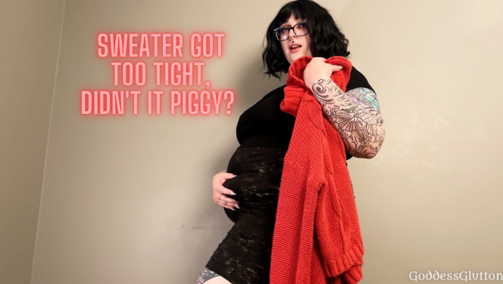 Poster for Manyvids Model - Goddessglutton - Sweater Got Too Tight, Didn'T It Piggy - Bbw, Feeder/Feedee, Humiliation