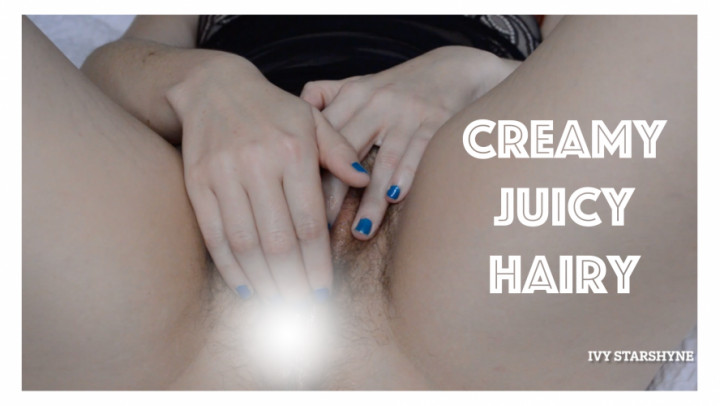 Poster for Creamy, Juicy, Hairy - Feb 18, 2023 - Manyvids Model - Ivystarshyne - Finger Fucking, Creamy (Сливочный)