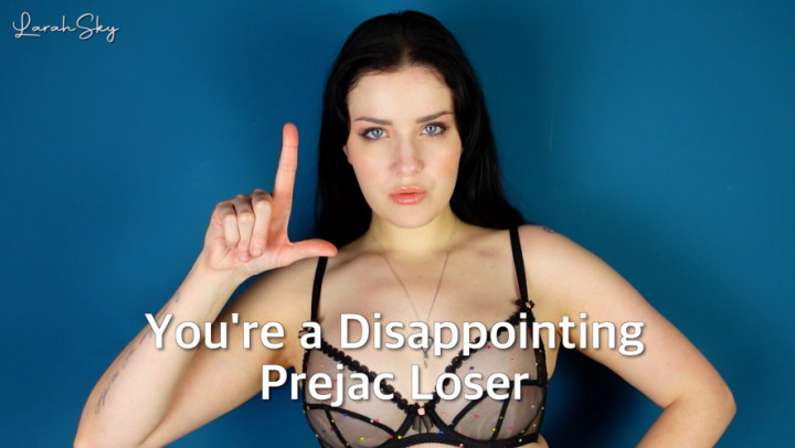 Poster for Larah_Sky - Youre A Disappointing Prejac Loser - Manyvids Girl - Sfw, Humiliation, Sph