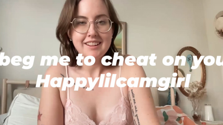 Poster for Beg Me To Cheat On You - Manyvids Star - Happylilcamgirl - Cuckolding, Femdompov