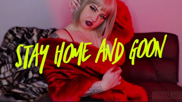 Poster for Manyvids Model - Mistressbijoux Stay Home And Goon - Mistressbijoux - Humiliation, Verbal Humiliation (Словесное Унижение)