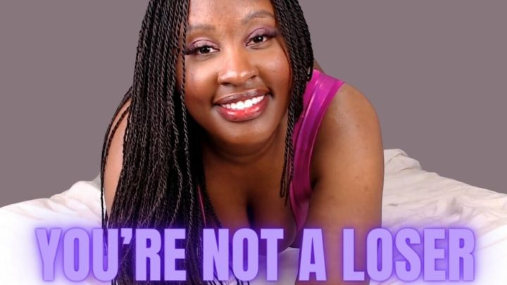 Poster for Manyvids Girl - You'Re Not A Loser - Unfriendlyblckhottie - Dehumanization, Ebony Female Domination (Чёрное Дерево Женское Доминирование)