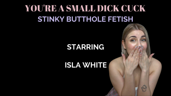 Poster for Manyvids Model - You'Re A Small Dick Cuck : Stinky Butthole Fetish - Isla White - Sph, Role Play, Kink (Исла Уайт)