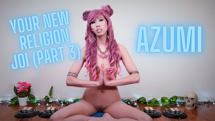 Poster for Azumi Zeitline - Azumi - Your New Religion Joi Part 3 - January 03, 2021 - Manyvids Girl - Asian Goddess, Asian, Swallowing / Drooling (Хронология Азуми Азиатский)