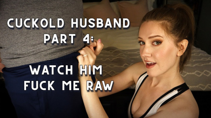 Poster for Manyvids Girl - Scarlettbelle - Cuck Husband Part 4: Watch Him Fuck Me - July 02, 2022 - Cheating Wife, Cuckolding, Creampie (Рогоносец)